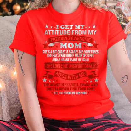I Get My Attitude From My Freaking Awesome Mom - Gift for Daughter From Mom - NIKI00