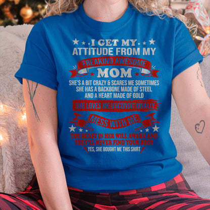 I Get My Attitude From My Freaking Awesome Mom - Gift for Daughter From Mom - NIKI00