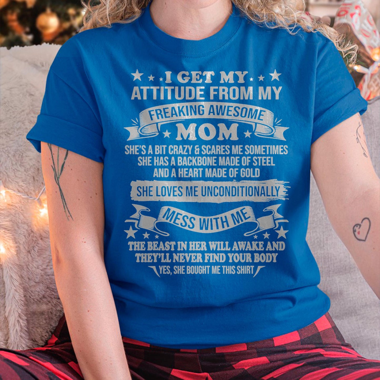 I Get My Attitude From My Freaking Awesome Mom - Gift for Daughter From Mom - NIKI00 (SKUT-2807MD)