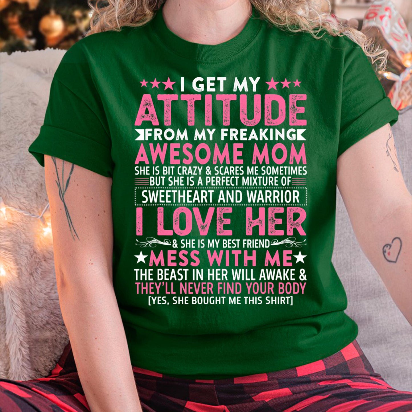 I Get My Attitude From My Freaking Awesome Mom - Gift for Daughter From Mom - KATE00
