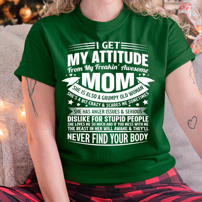 I Get My Attitude From My Freaking Awesome Mom - Gift for Daughter From Mom - NIKI00