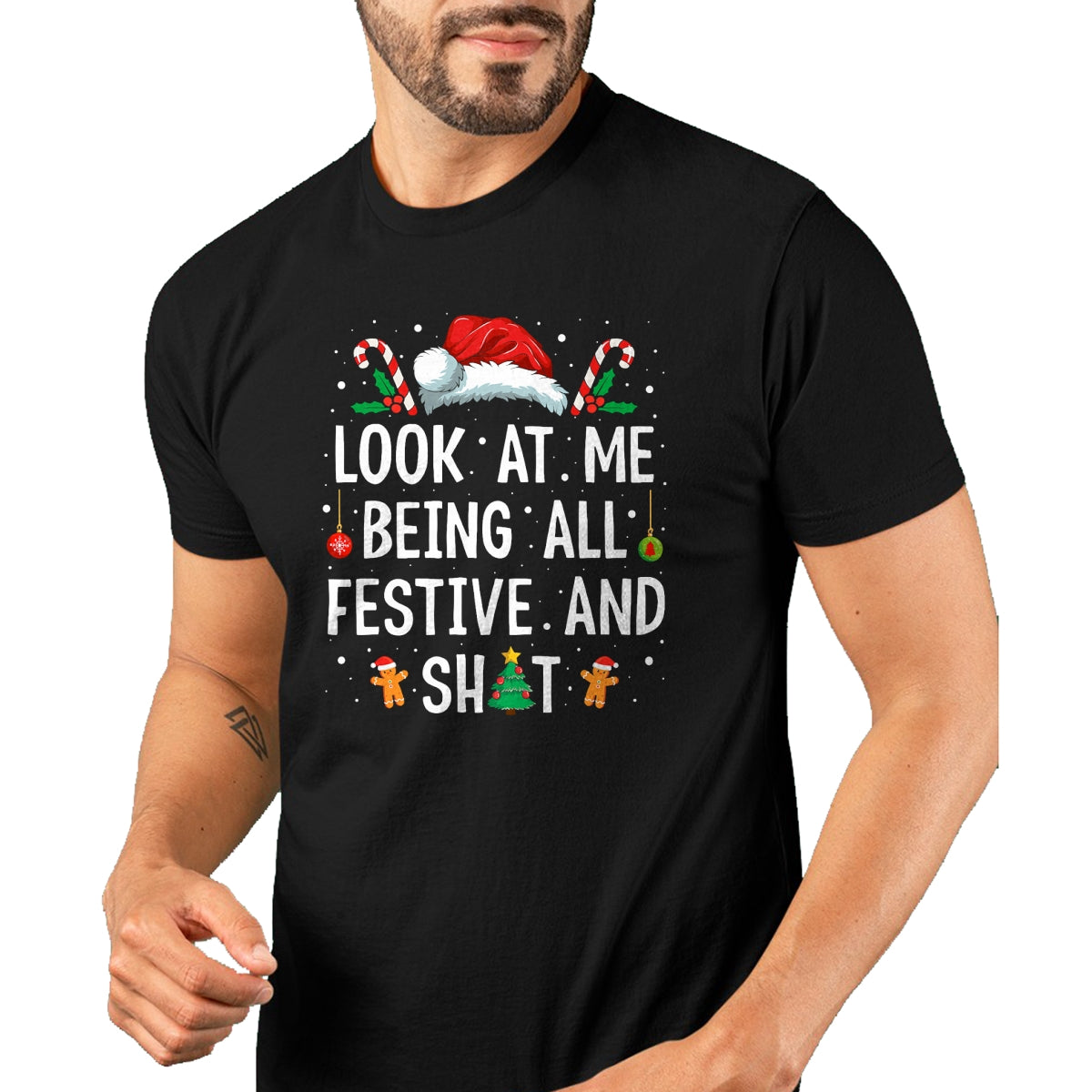 Look at Me Being All Festive and Shit Funny Christmas T-Shirt - Christmas Unisex T-Shirt/Hoodie/Sweatshirt - HNDS00