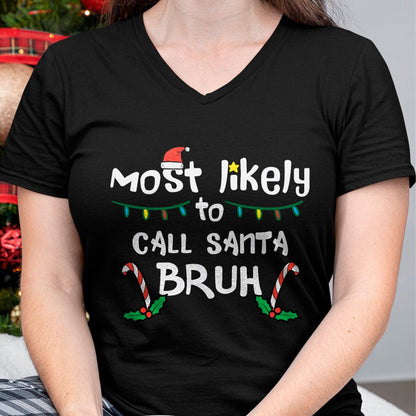 Christmas Likely Call Santa Bruh Xmas Family Men Women Kids T-Shirt - Christmas Unisex T-Shirt/Hoodie/Sweatshirt - HNDS00