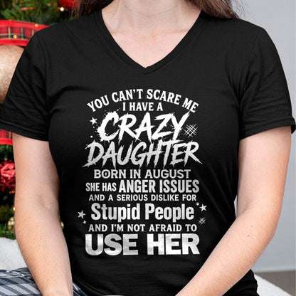 AUGUST - YOU CAN’T SCARE ME I HAVE A CRAZY DAUGHTER - GIFT FROM DAUGHTER - GIFT FOR DAD/MOM -NIKI08 (SKU2605-222-08)