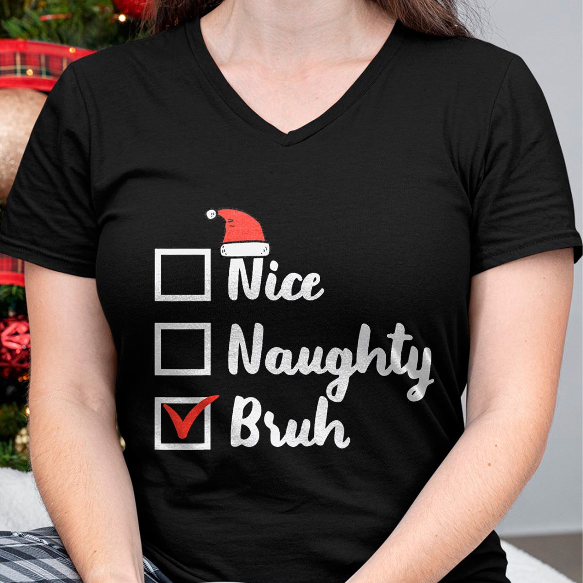 Christmas Nice Naughty Bruh Funny Xmas List Women Men Kids T-Shirt - Christmas Unisex T-Shirt/Hoodie/Sweatshirt - HNDS00