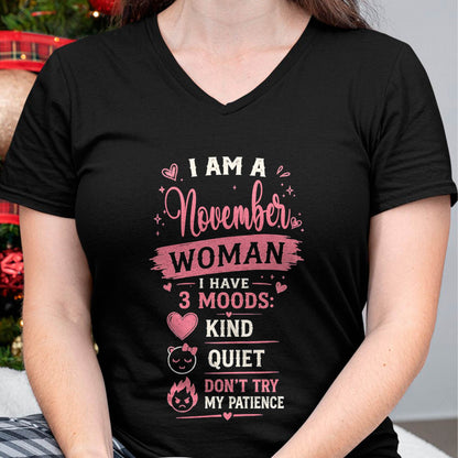 I AM A NOVEMBER WOMAN  I HAVE  3 MOODS:  KIND  QUIET  DON'T TRY MY PATIENCE - T SHIRT- GIFT FOR WOMEN -NIKI11 (SKU2606-49-11)