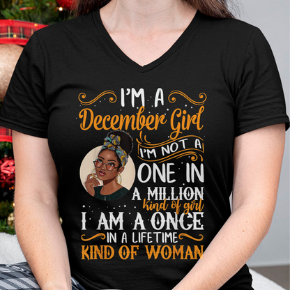 December Girl Shirt – "I Am A Once In A Lifetime Kind Of Woman" Birthday Gift For Women (SKU26T-01166-12)
