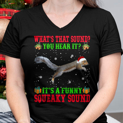 It's A Funny Squeaky Sound Shirt Christmas Squirrel Ugly T-Shirt - Christmas Unisex T-Shirt/Hoodie/Sweatshirt - HNDS00