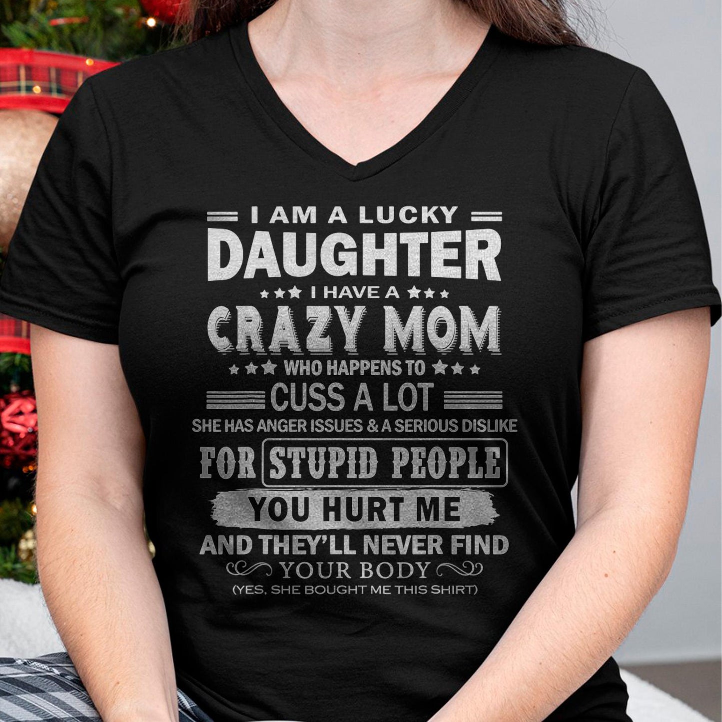 I Am a Lucky Daughter I Have a Crazy Mom - Gift for Daughter From Mom - KATE00