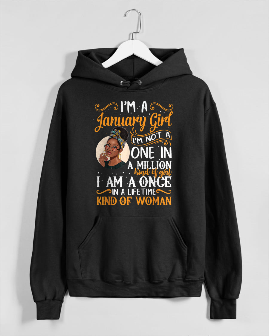January Girl Shirt – "I Am A Once In A Lifetime Kind Of Woman" Birthday Gift For Women (SKU26T-01166-01)