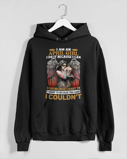April Girl Shirt - I Am An April Girl I Do It Because I Can I Want To Because You Said I Couldn’t – Skull Angel Wings Gothic Style (SKU26T-01173-04)
