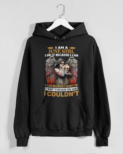 June Girl Shirt - I Am A June Girl I Do It Because I Can I Want To Because You Said I Couldn’t - Skull Angel Wings Gothic Style – (SKU26T-01173-06)
