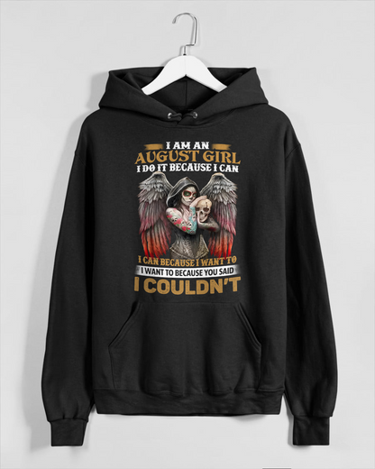 August Girl Shirt - I Am An August Girl I Do It Because I Can I Want To Because You Said I Couldn’t - Skull Angel Wings Gothic Style – (SKU26T-01173-08)