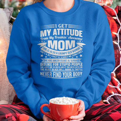 I Get My Attitude From My Freaking Awesome Mom - Gift for Daughter From Mom - NIKI00