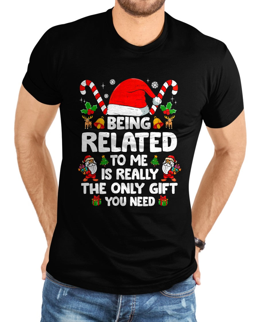 Being Related To Me Funny Christmas Family Xmas Pajamas T-Shirt - Christmas Unisex T-Shirt/Hoodie/Sweatshirt - HNDS00