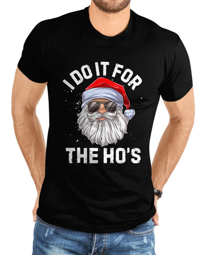 I Do It For The Ho's Funny Inappropriate Christmas Men Short Sleeve Santa T-Shirt - Christmas Unisex T-Shirt/Hoodie/Sweatshirt - HNDS00