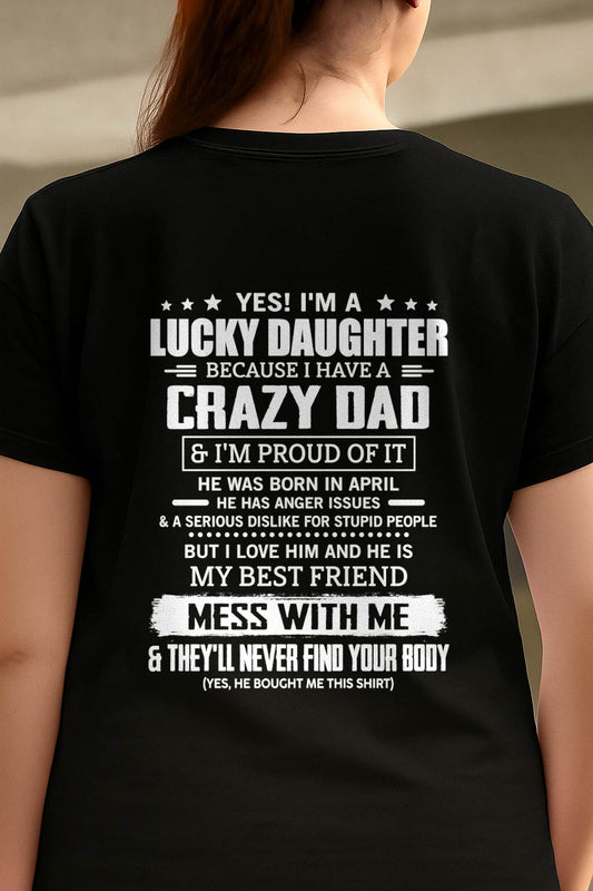 APRIL -YES! I'M A LUCKY DAUGHTER BECAUSE I HAVE A CRAZY DAD - GIFT FROM DAD -NIKI04 (SKU2605-203-04)