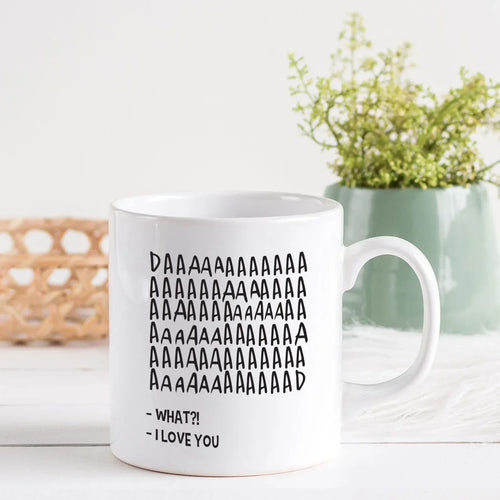 I LOVE YOU, DAD MUG - GIFT FROM DAUGHTER - TIEN00
