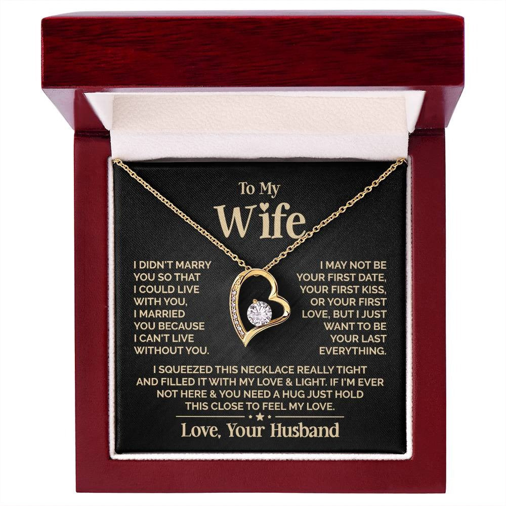 TO MY WIFE - GIFT FROM HUSBAND "I Just Want To Be Your Last Everything" - Forever Love Necklace (SKUJ12-201)