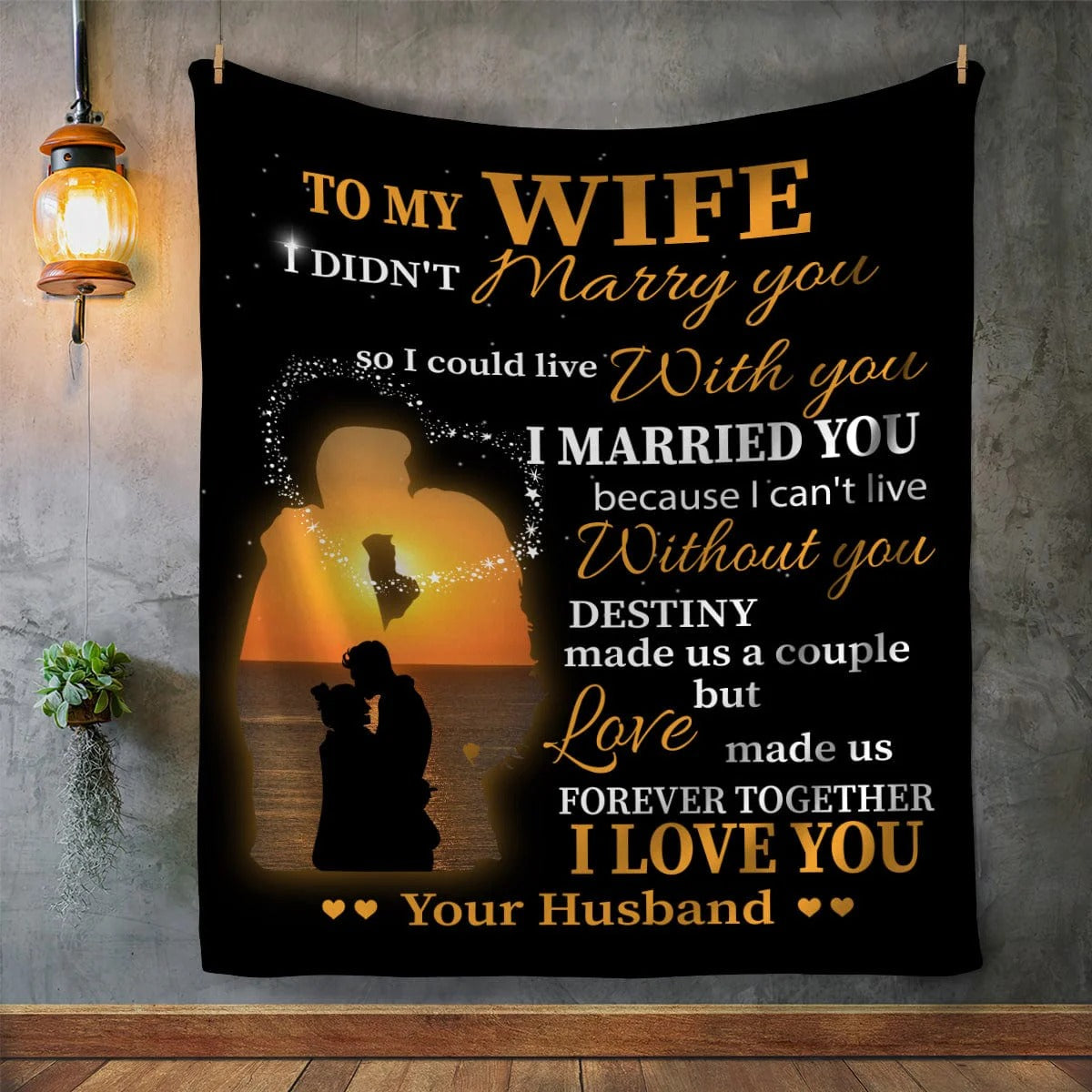 Special Gift For Your Wife Blanket "I Married You Because I Can't Live Without You" From Husband