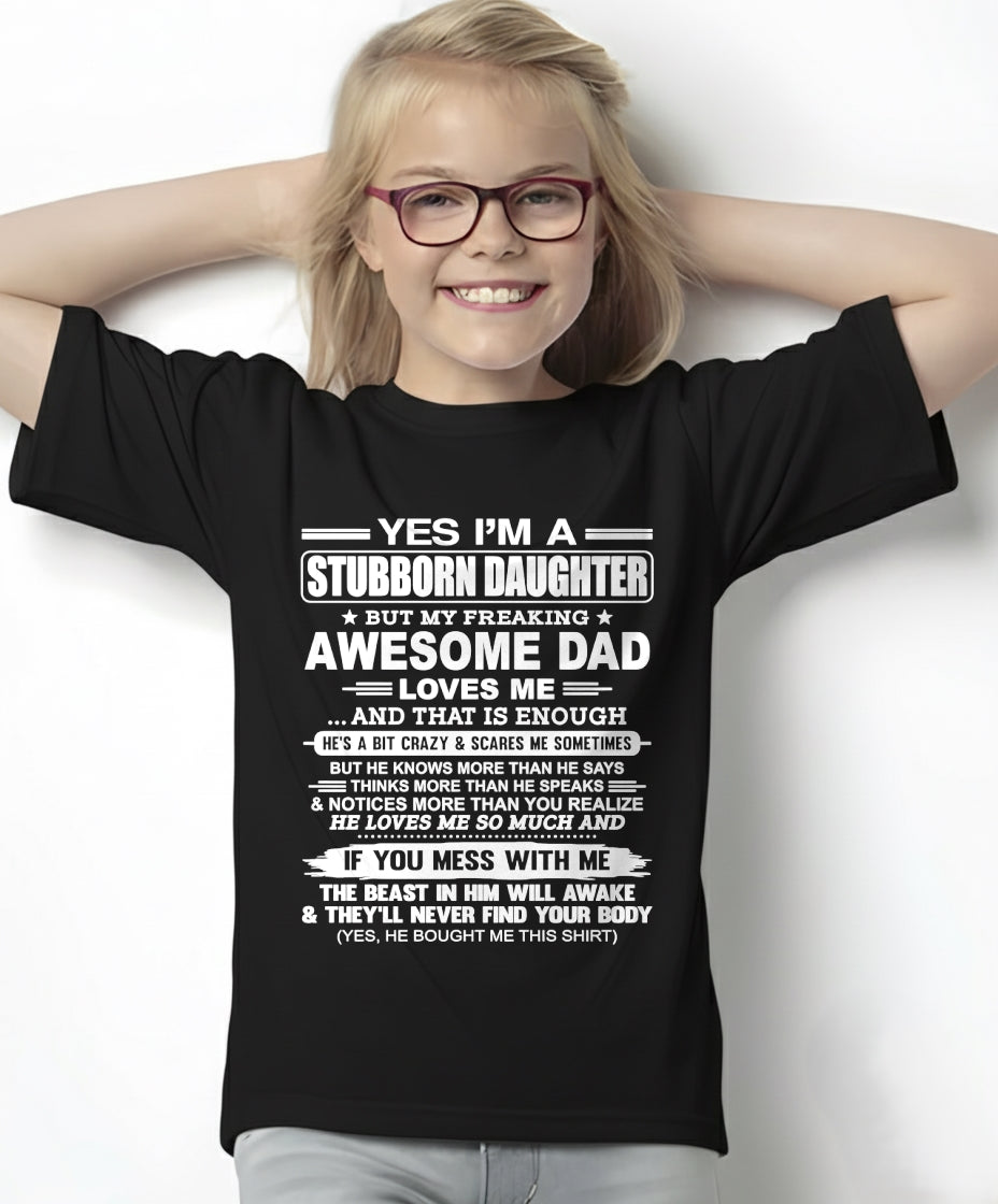 Yes I’m A Stubborn Daughter T-Shirt – Birthday Gift From Dad / Man - KATE00 (SKU11-34-00)