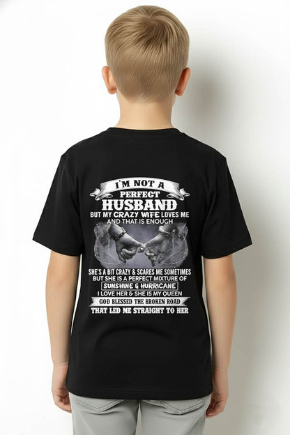 I'M NOT A PERFECT HUSBAND BUT MY CRAZY WIFE LOVES ME AND THAT IS ENOUGH- T SHIRT- GIFT FROM HUSBAND -NIKI00 (SKU2606-134-00)