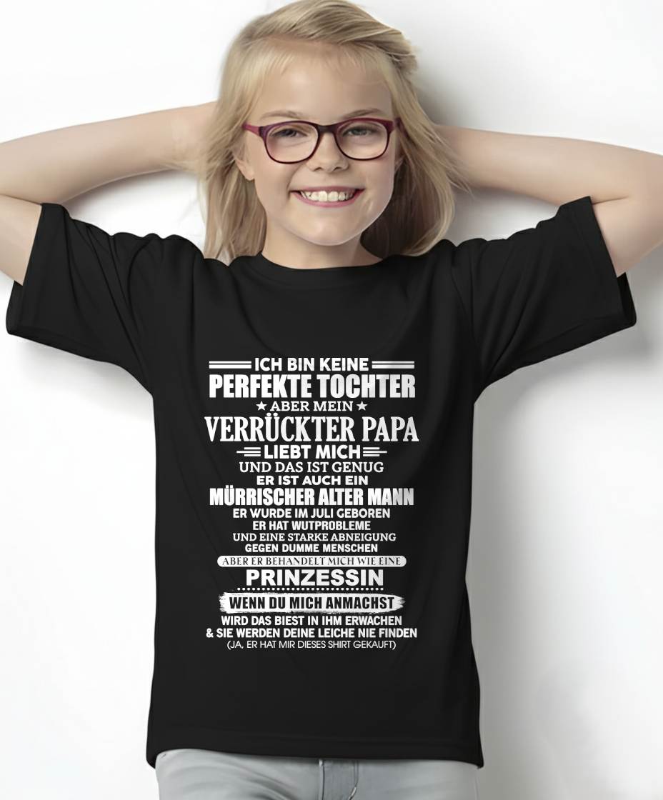 JULI- ICH BIN KEINE PERFEKTE TOCHTER ABER MEIN VERRÜCKTER PAPA -T-SHIRT GESCHENK VON PAPA- NIKI07 (SKU2605-343-07)