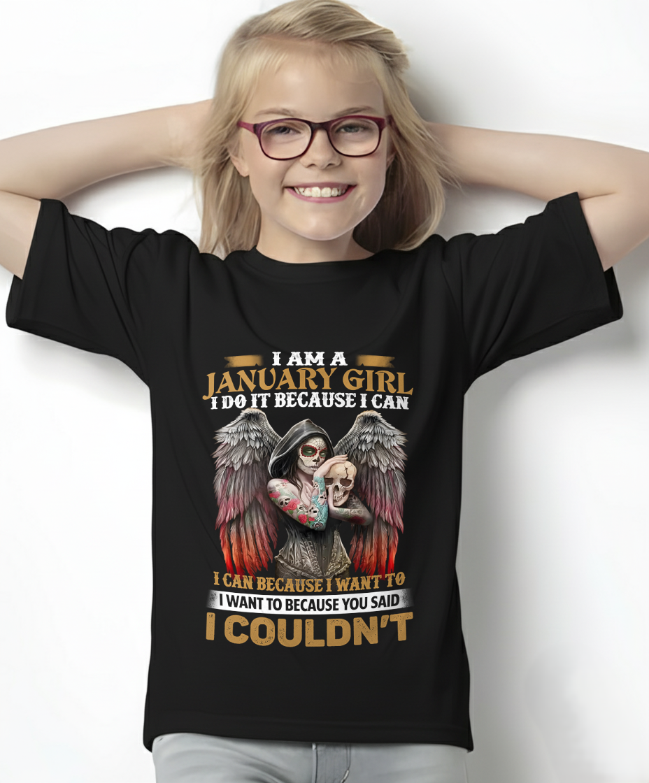 January Girl Shirt - I Am A January Girl I Do It Because I Can I Want To Because You Said I Couldn’t – Skull Angel Wings Gothic Style (SKU26T-01173-01)