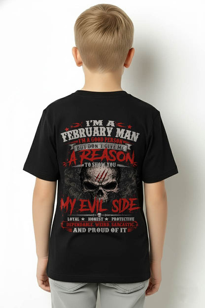I’M A FEBRUARY MAN  I’M A GOOD PERSON BUT DON’T GIVE ME A REASON TO SHOW YOU -T SHIRT- GIFT FOR MEN -NIKI02 (SKU2605-274-02)