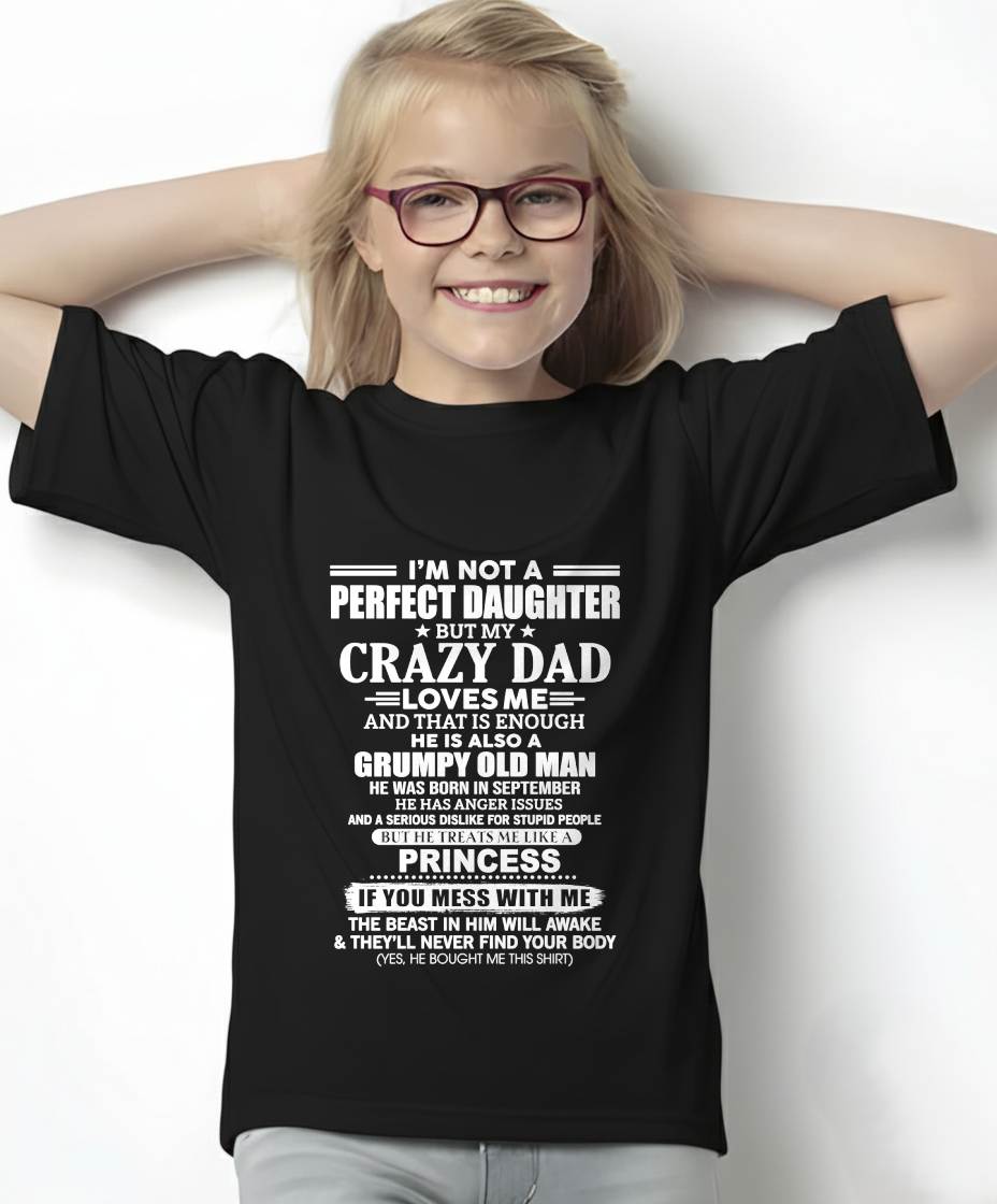 SEPTEMBER - I'M NOT A PERFECT DAUGHTER BUT MY CRAZY DAD LOVES ME AND THAT IS ENOUGH - GIFT FROM DAD -NIKI09 (SKU2605-141-09)