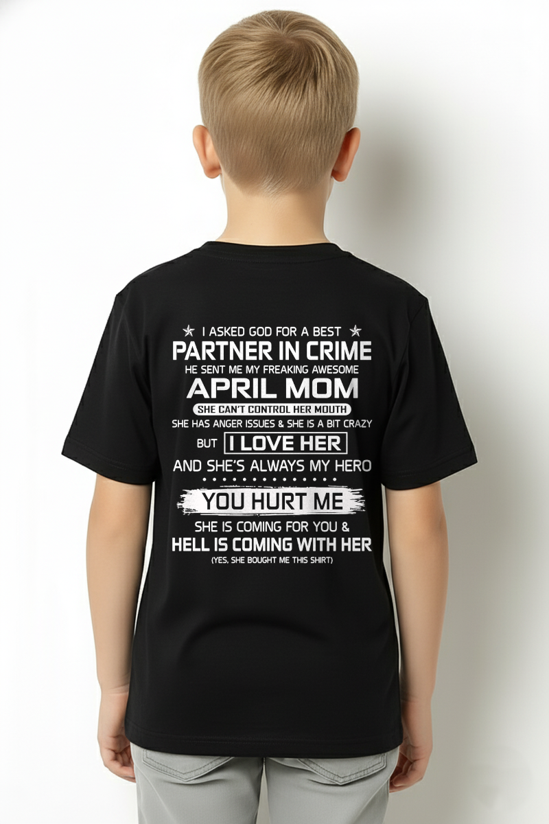 APRIL – I ASKED GOD FOR A BEST PARTNER IN CRIME, HE SENT ME MY FREAKING AWESOME MOM – FROM MOM TO SON – KATEO1 (SKU26T-01201-04)
