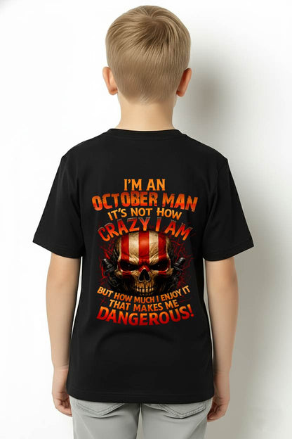 I’M AN OCTOBER MAN  IT’S NOT HOW CRAZY I AM -T SHIRT- GIFT FOR MEN -NIKI10 (SKU2605-254-10)