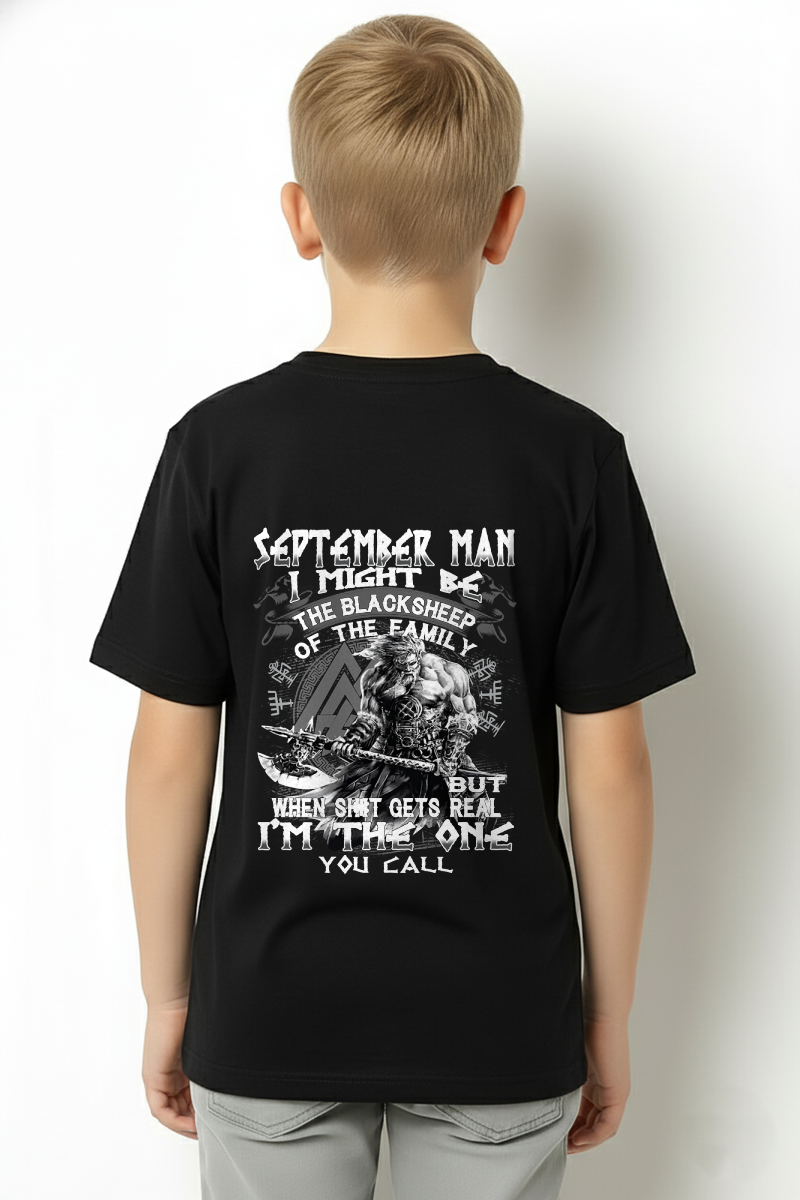 September Man Black Sheep Shirt - "I Might Be The Black Sheep Of The Family but When It Gets Real I'm The One You Call" - Viking Warrior September Birthday Gift for Men (SKU26T-01146-09)