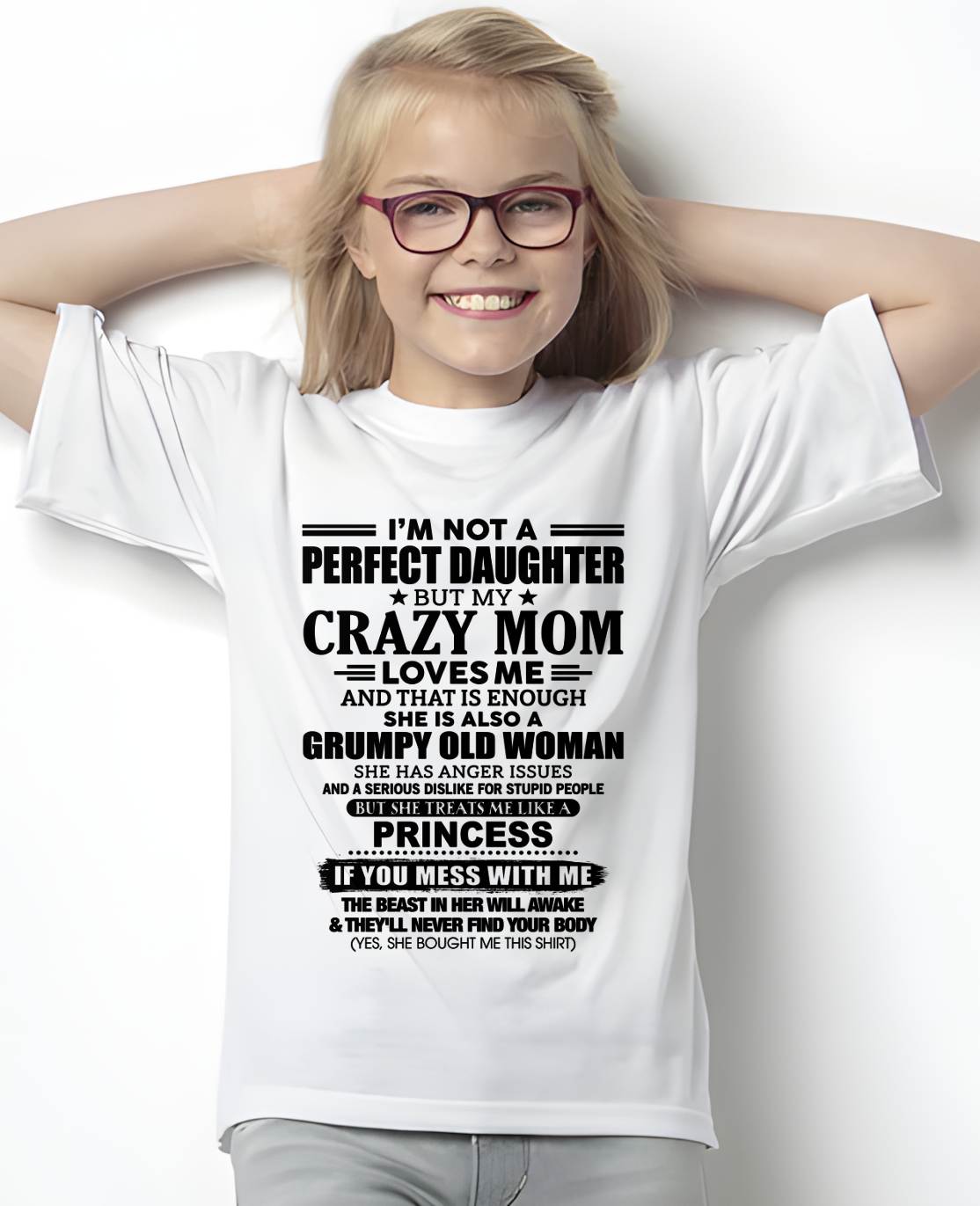 I'M NOT A PERFECT DAUGHTER BUT MY CRAZY MOM LOVES ME AND THAT IS ENOUGH - NIKI00 (SKU2605-436-00)