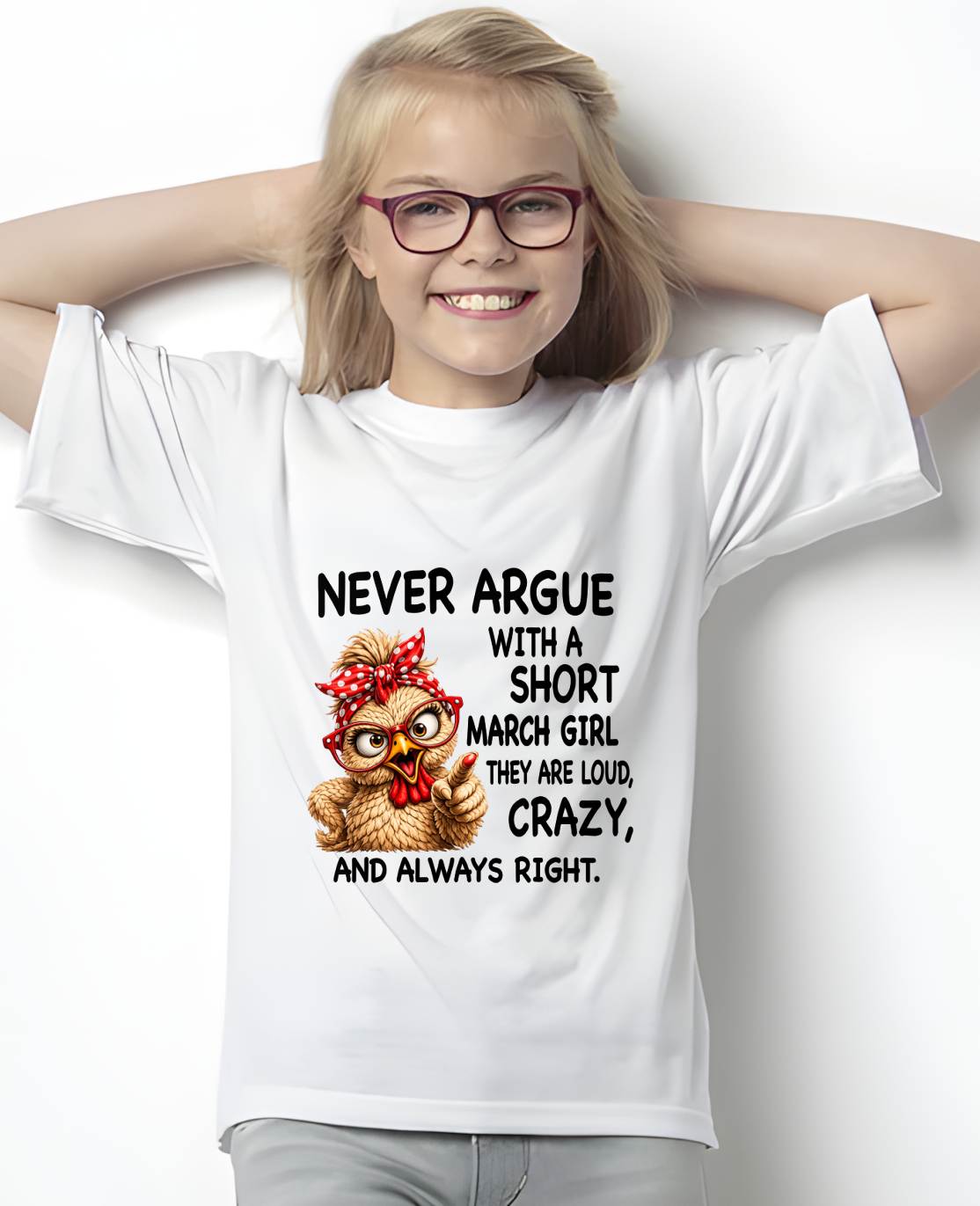 MARCH GIRL - NEVER ARGUE WITH A SHORT JULY GIRL  THEY ARE LOUD, CRAZY, AND ALWAYS RIGHT. - GIFT FOR WOMEN - NIKI03 (SKU2607-222-03)