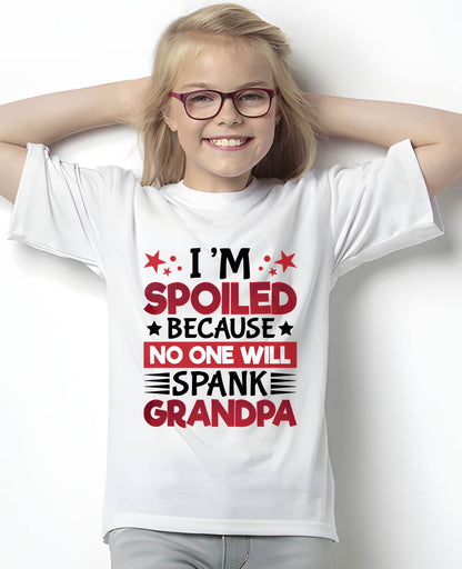 I’M SPOILED BECAUSE NO ONE WILL SPANK GRANDPA - GIFT FROM GRANDPA - NIKI00 (SKU2603-130)