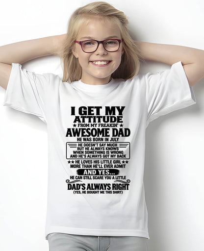 JULY - I GET MY ATTITUDE FROM MY FREAKIN’ AWESOME DAD - GIFT FROM DAD -NIKI07 (SKU2609-142-07)