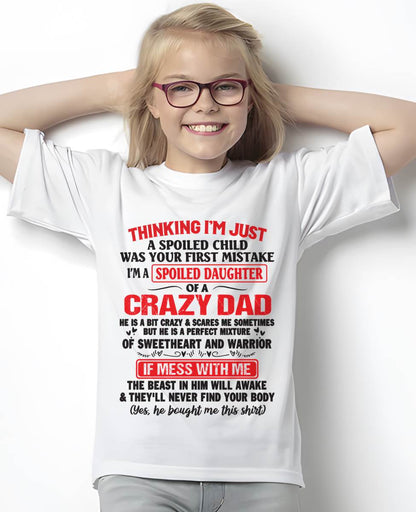I AM A SPOILED CHILD WAS YOUR FIRST MISTAKE - FROM DAD - KATE00