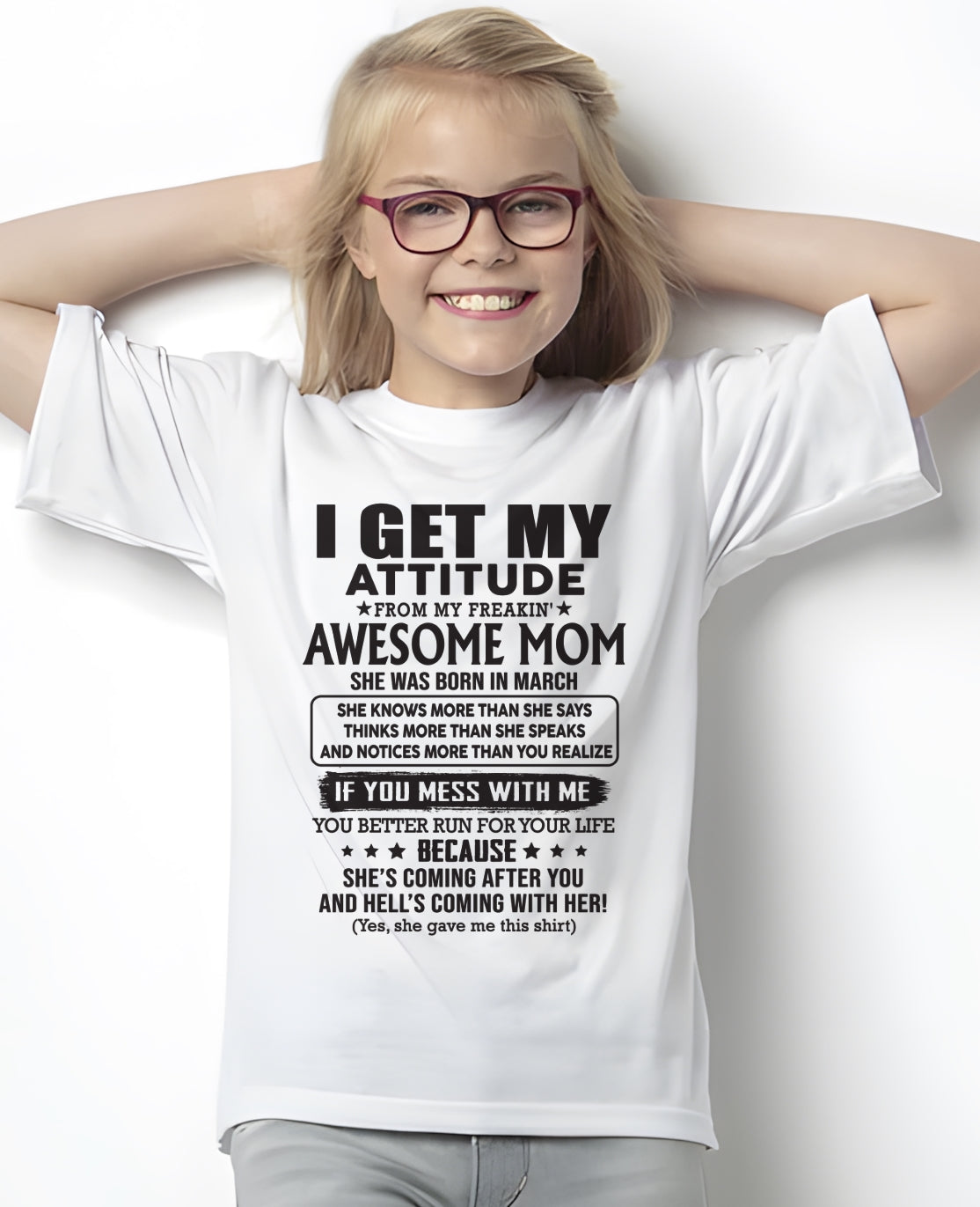 MARCH - I GET MY ATTITUDE FROM AWESOME MOM - to my Daughter from Mom - KATE03 (SKU08-17-03)