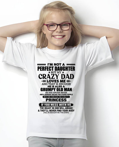 I'M NOT A PERFECT DAUGHTER BUT MY CRAZY DAD LOVES ME AND THAT IS ENOUGH - GIFT FROM DAD -NIKI00 (SKU2606-240-00)
