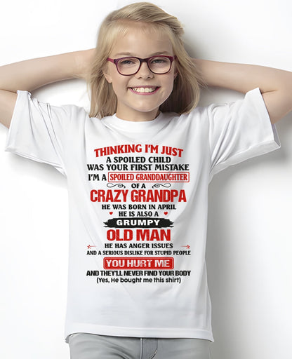 Spoiled Granddaughter of a Crazy Grandpa Shirt – Birthday Gift from April Grandpa / Man - KATE04 (SKU12-200-04)