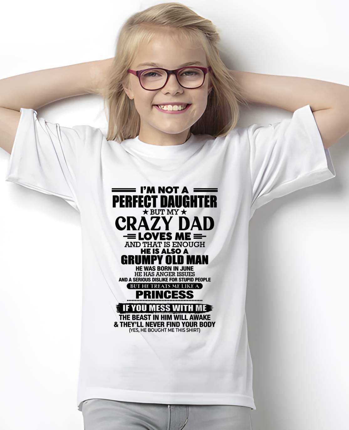 JUNE - I'M NOT A PERFECT DAUGHTER BUT MY CRAZY DAD LOVES ME AND THAT IS ENOUGH - GIFT FROM DAD -NIKI06 (SKU2606-240-06)