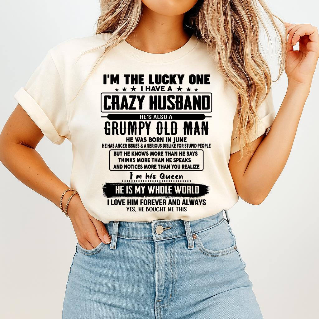 June - I am Lucky One I Have A Crazy Husband - Gift for Wife From Husband - KATE06 (SKUT-LUCKYONE-06)