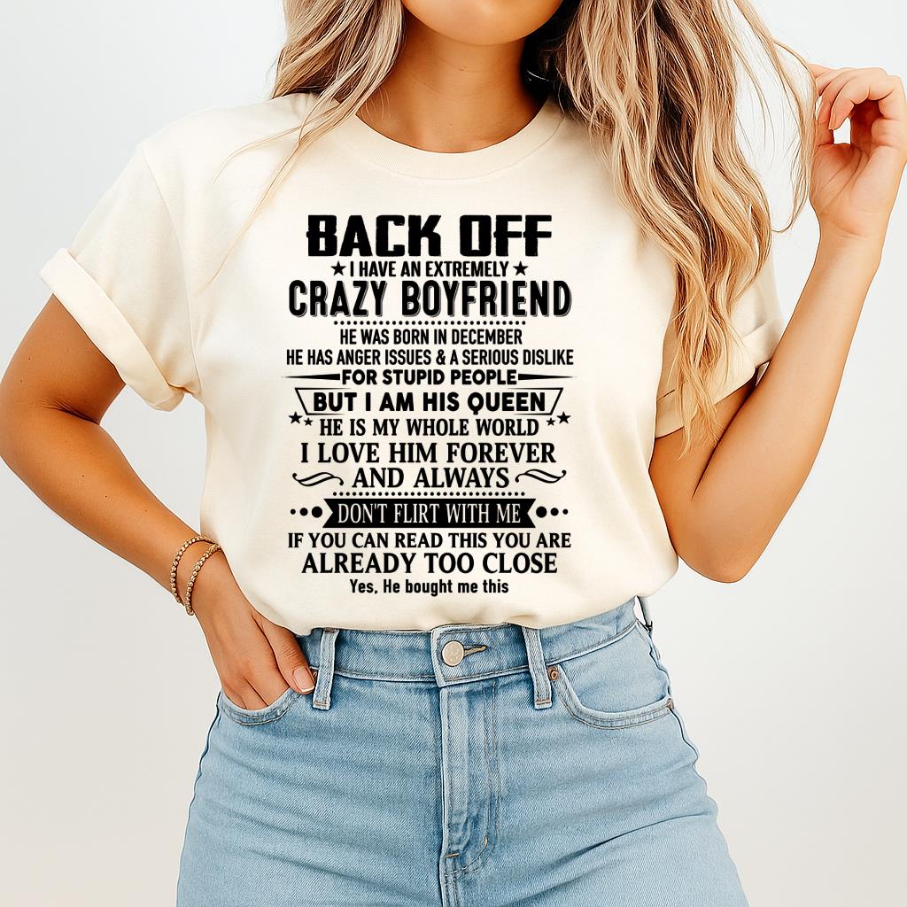 December - Back Off I Have An Extremely Crazy Boyfriend - Gift For Wife From Husband - KATE12 (SKUT-BACKOFF-12)