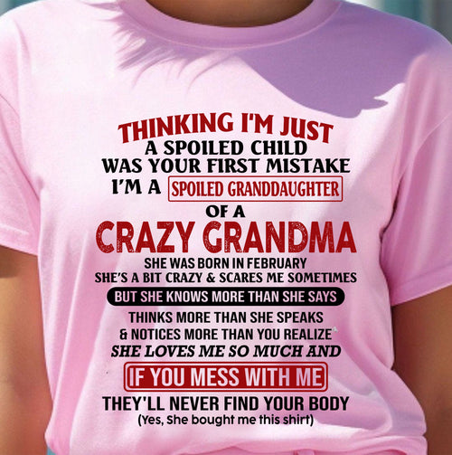 FEBRUARY - I'M A SPOILED GRANDDAUGHTER OF A CRAZY GRANDMA - From Grandma - NTTD02 (SKU-GMD1-NTT02)