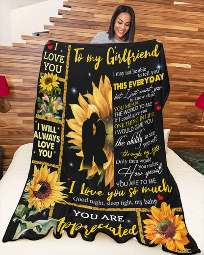 To My Girlfriend I May Not Be Able To Tell You This Everyday - Special Blanket for Your GirlFriend - From Boyfriend Blanket