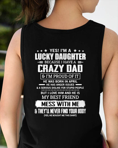 APRIL -YES! I'M A LUCKY DAUGHTER BECAUSE I HAVE A CRAZY DAD - GIFT FROM DAD -NIKI04 (SKU2605-203-04)