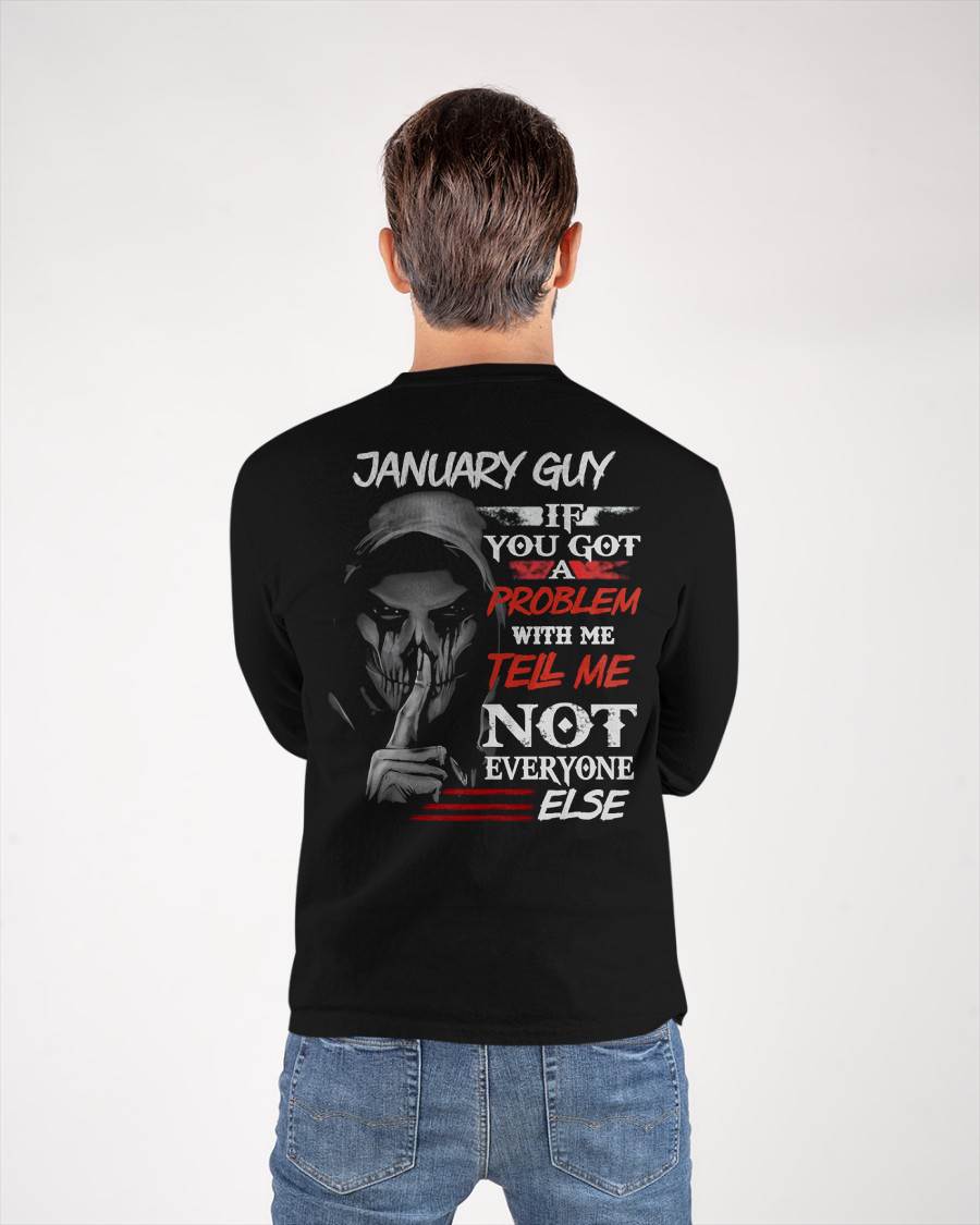JANUARY - IF YOU GOT A PROBLEM WITH ME - BIRTHDAY T-SHIRT FOR MEN - KATE01 (SKU12-251-01)
