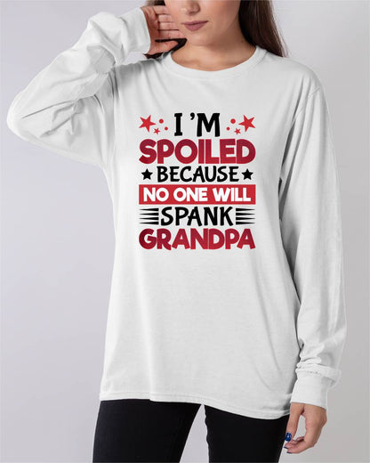 I’M SPOILED BECAUSE NO ONE WILL SPANK GRANDPA - GIFT FROM GRANDPA - NIKI00 (SKU2603-130)