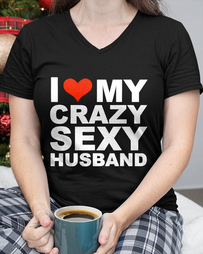I LOVE MY CRAZY SEXY HUSBAND - PERFECT GIFT FOR YOUR WIFE - KATE00 (SKU12-294)